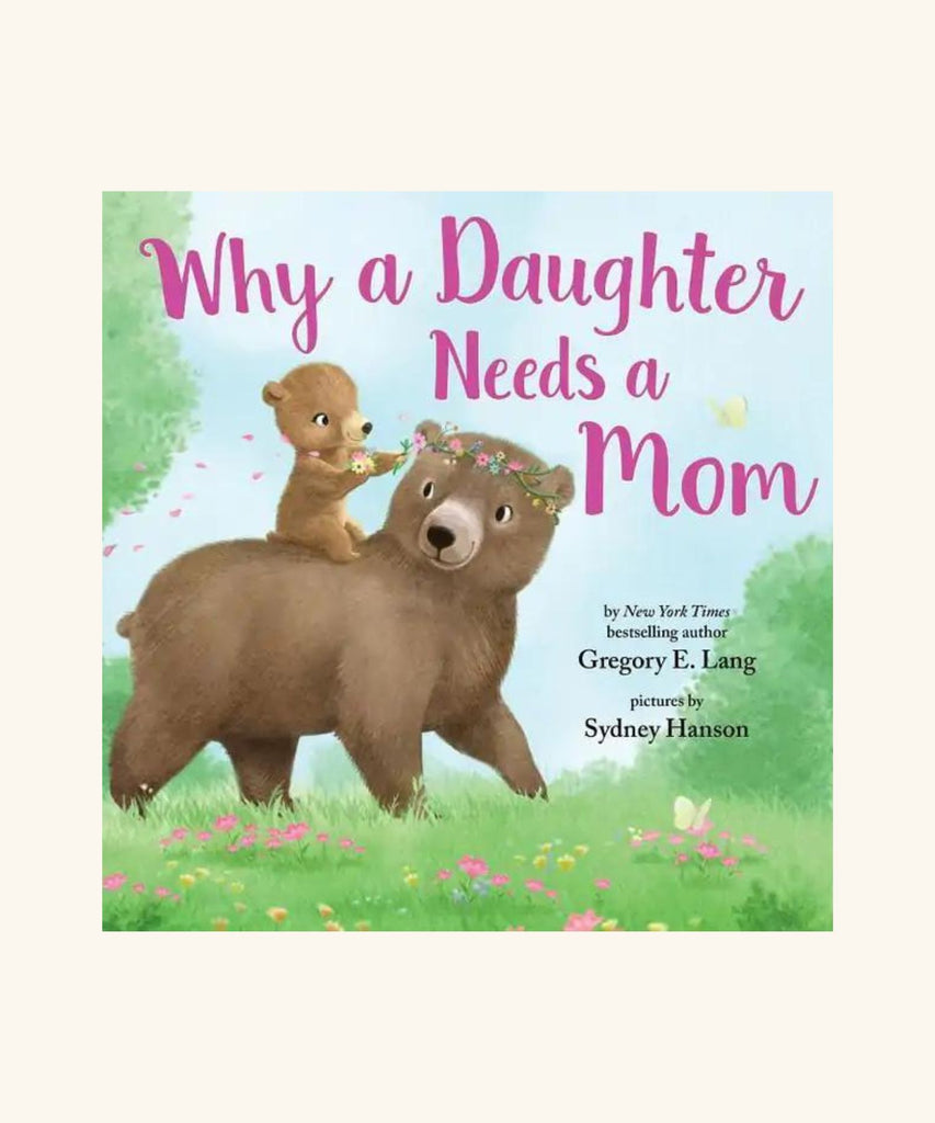 Why a Daughter Needs a Mum - Gregory E. Lang