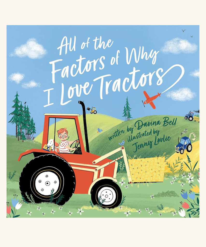 All the Factors Of Why I love Tractors - Davina Bell