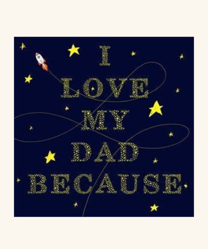I Love My Dad Because - Alissa Dinallo; Petra James