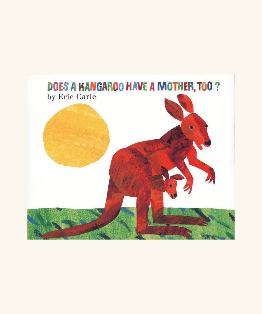 Does a Kangaroo Have a Mother Too? (Board Book) - Eric Carle