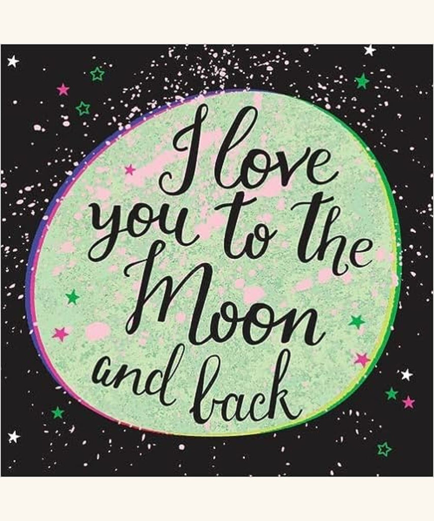 I Love You To The Moon and Back - Sumsersdale Publishers