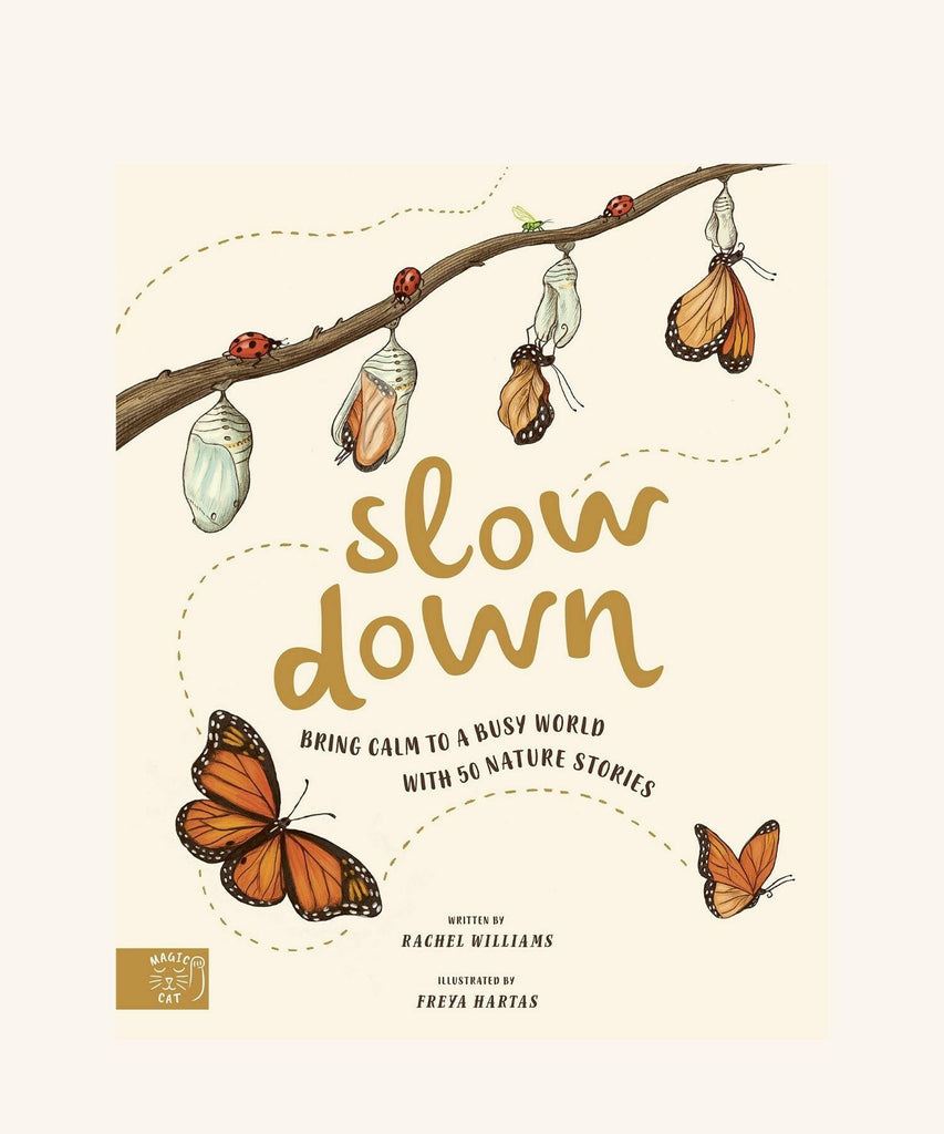 Slow Down: Bring Calm to a Busy World with 50 Nature Stories - Rachel Williams