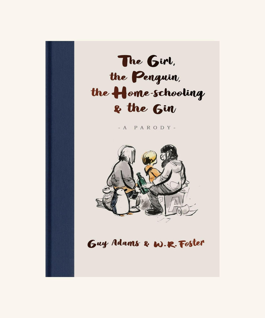 The Girl, The Penguin, The Home-Schooling & The Gin - Guy Adams & W.R. Foster