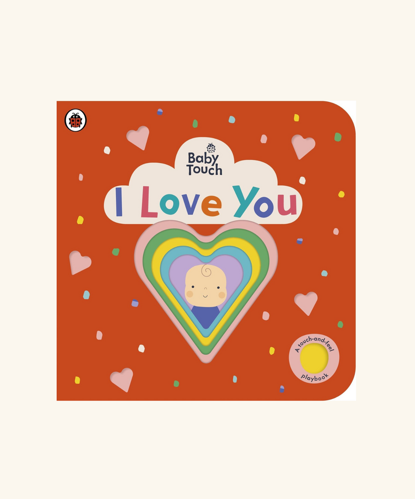 Baby Touch | I Love You - A Touch-and-Feel Play Book